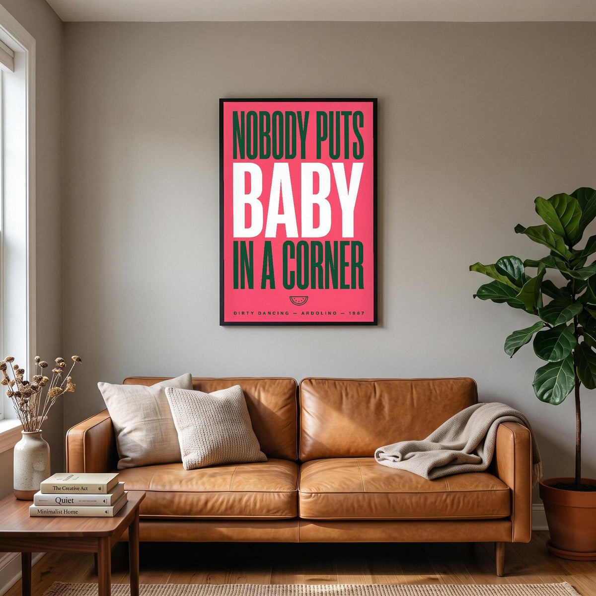 Nobody Puts Baby In A Corner Movie Quote Art Print