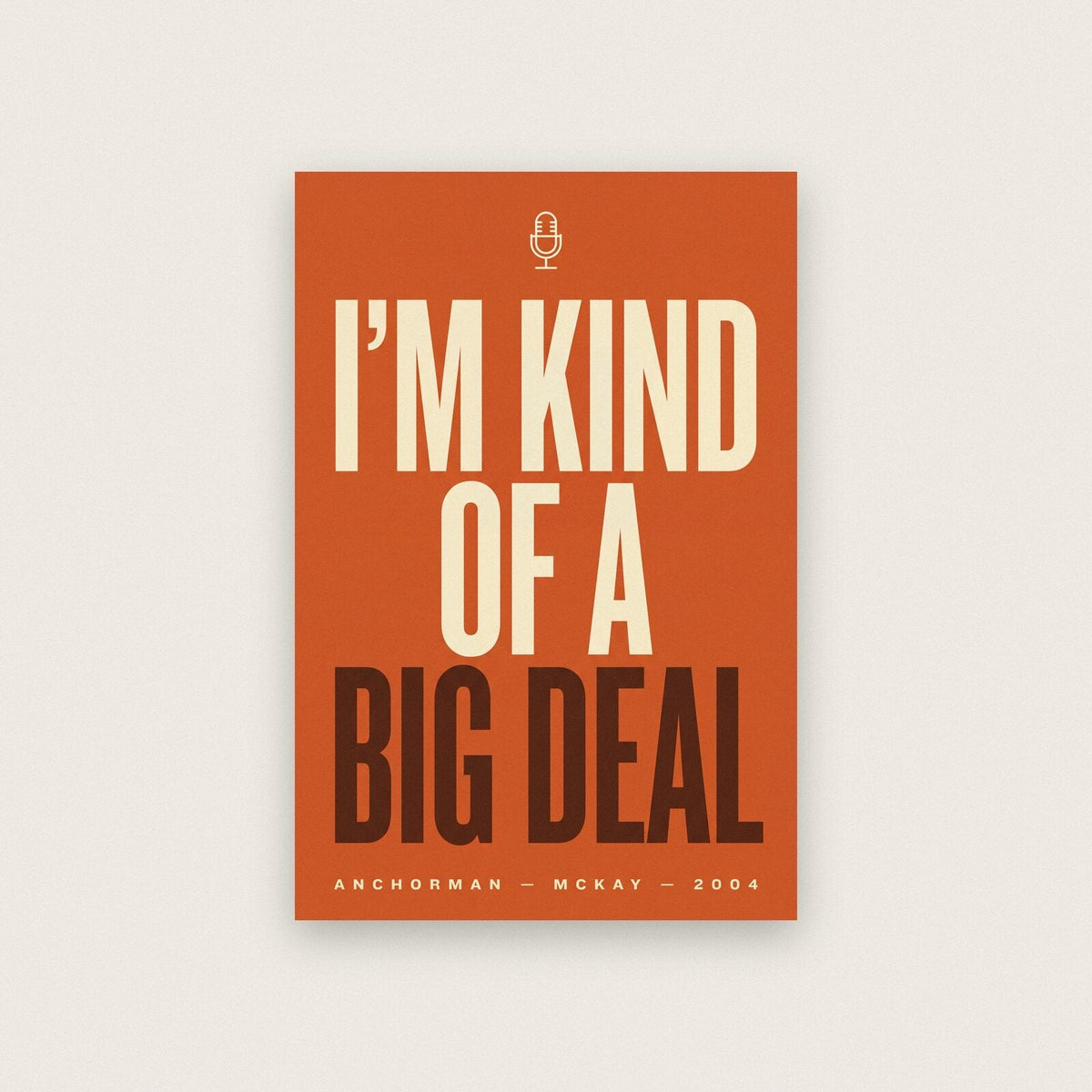 Im Kind Of A Big Deal Movie Quote Art Print