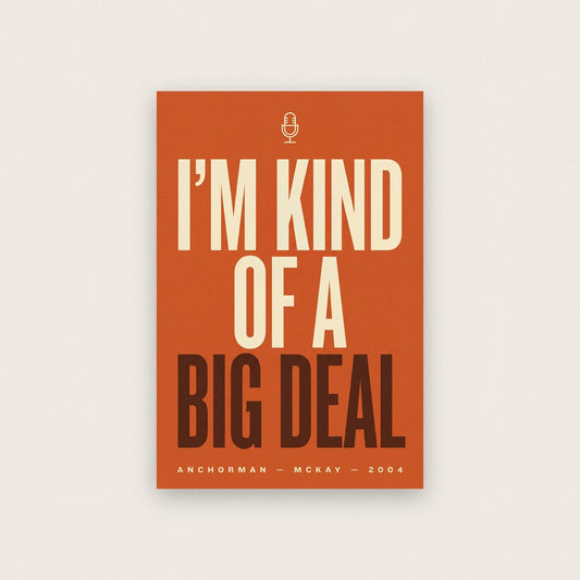 Im Kind Of A Big Deal Movie Quote Art Print