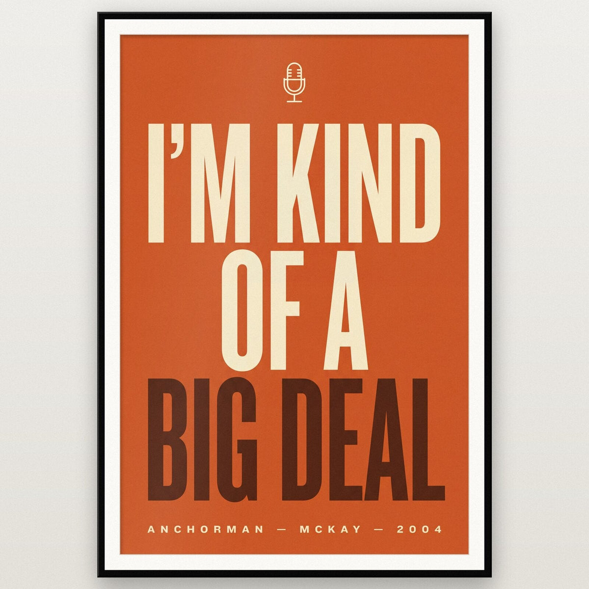 Im Kind Of A Big Deal Movie Quote Art Print