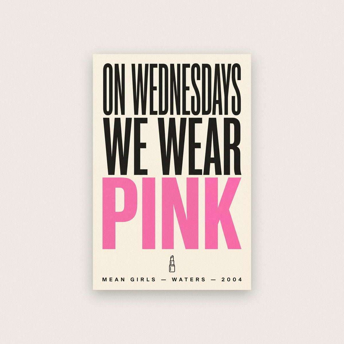On Wednesdays We Wear Pink Movie Quote Art Print