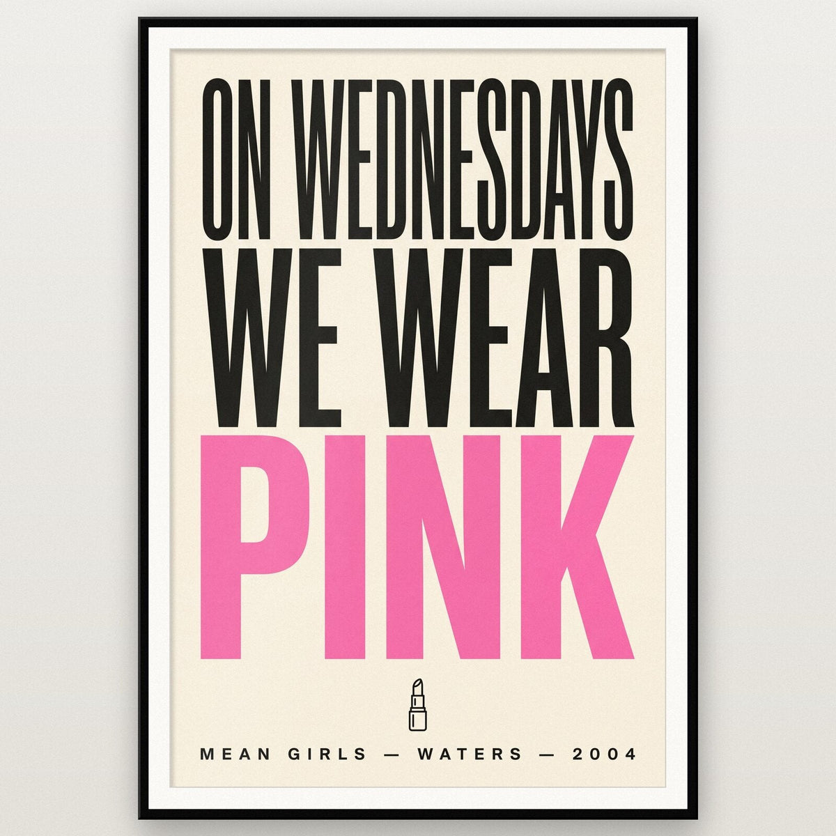 On Wednesdays We Wear Pink Movie Quote Art Print