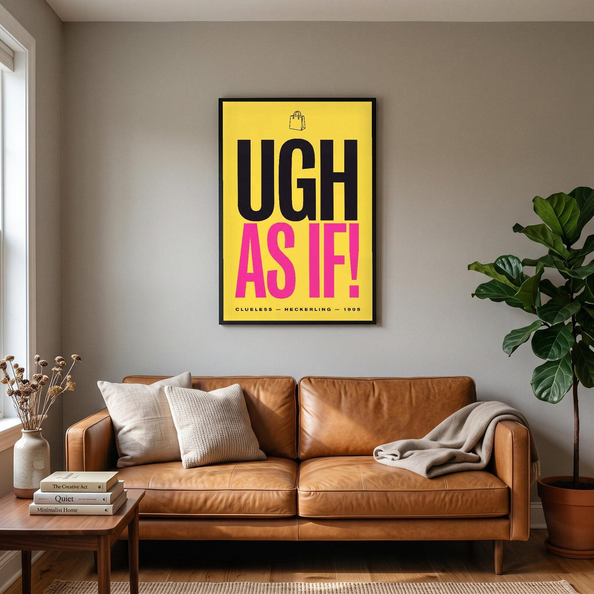Ugh As If Movie Quote Art Print
