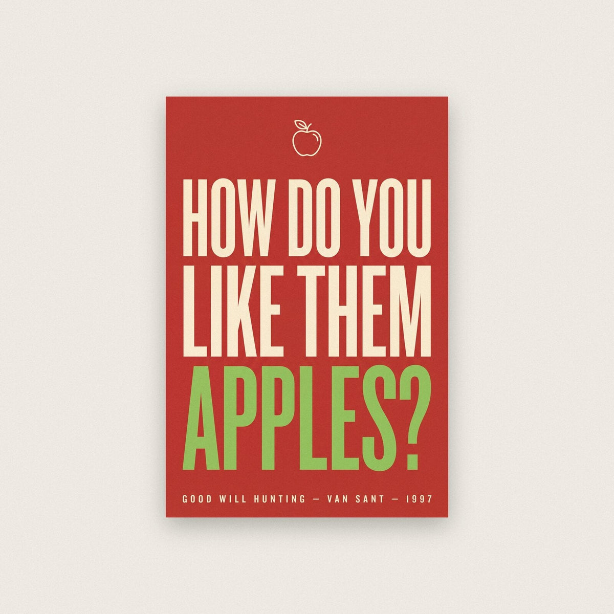 How Do You Like Them Apples Movie Quote Art Print