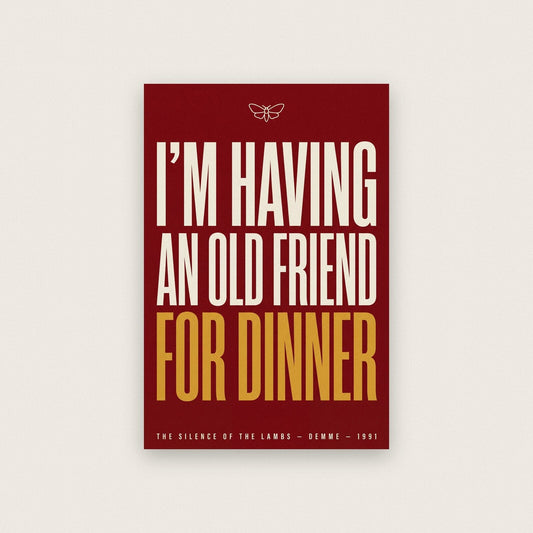 Im Having An Old Friend For Dinner Movie Quote Art Print