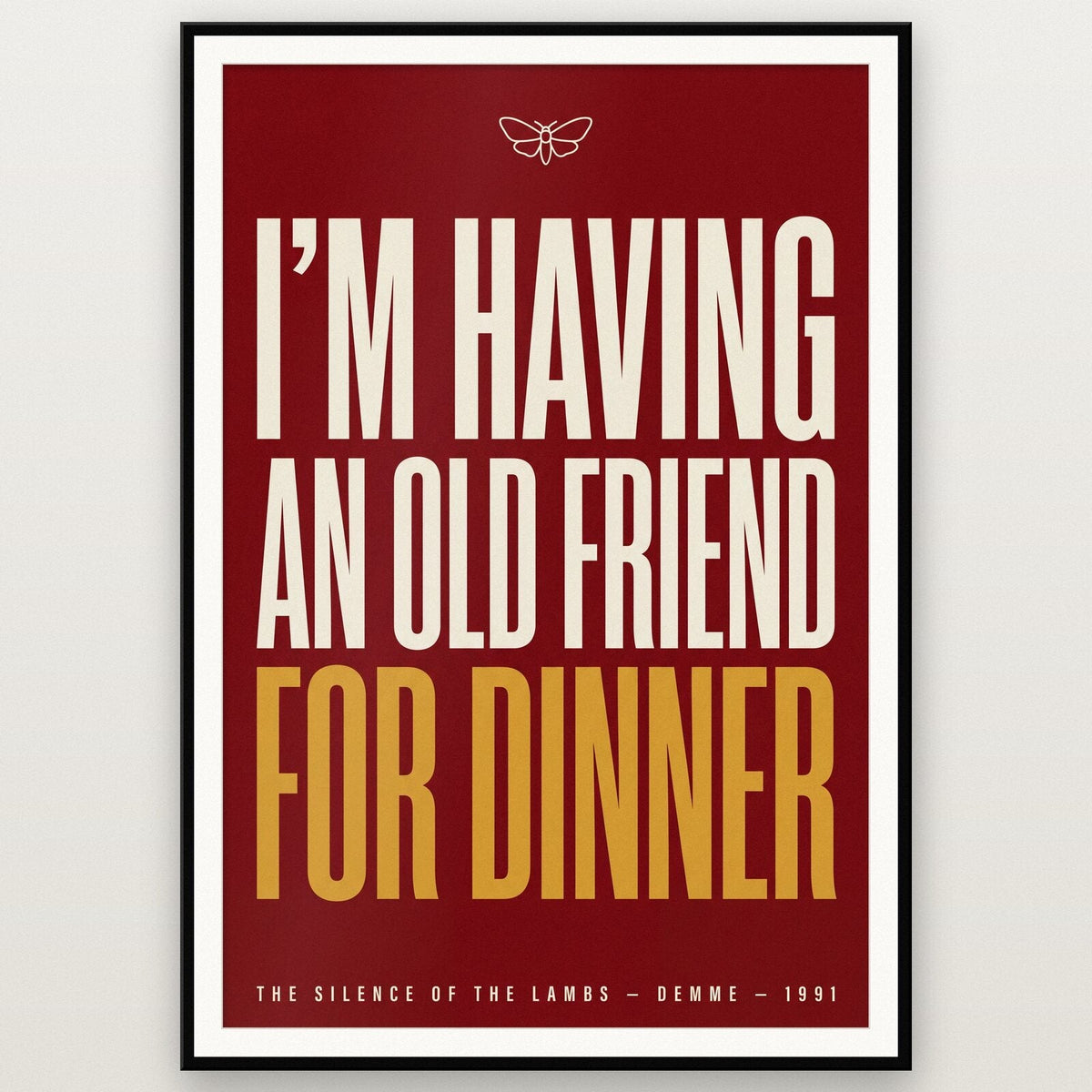 Im Having An Old Friend For Dinner Movie Quote Art Print