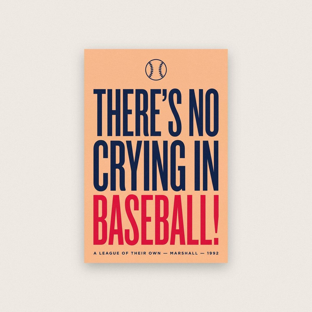 Theres No Crying In Baseball Movie Quote Art Print