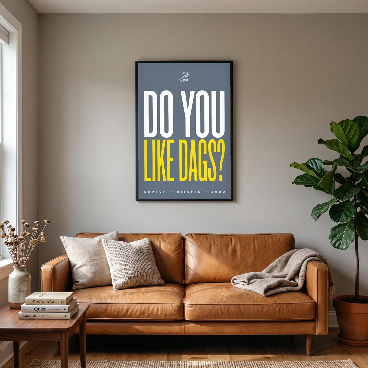 Do You Like Dags Movie Quote Art Print