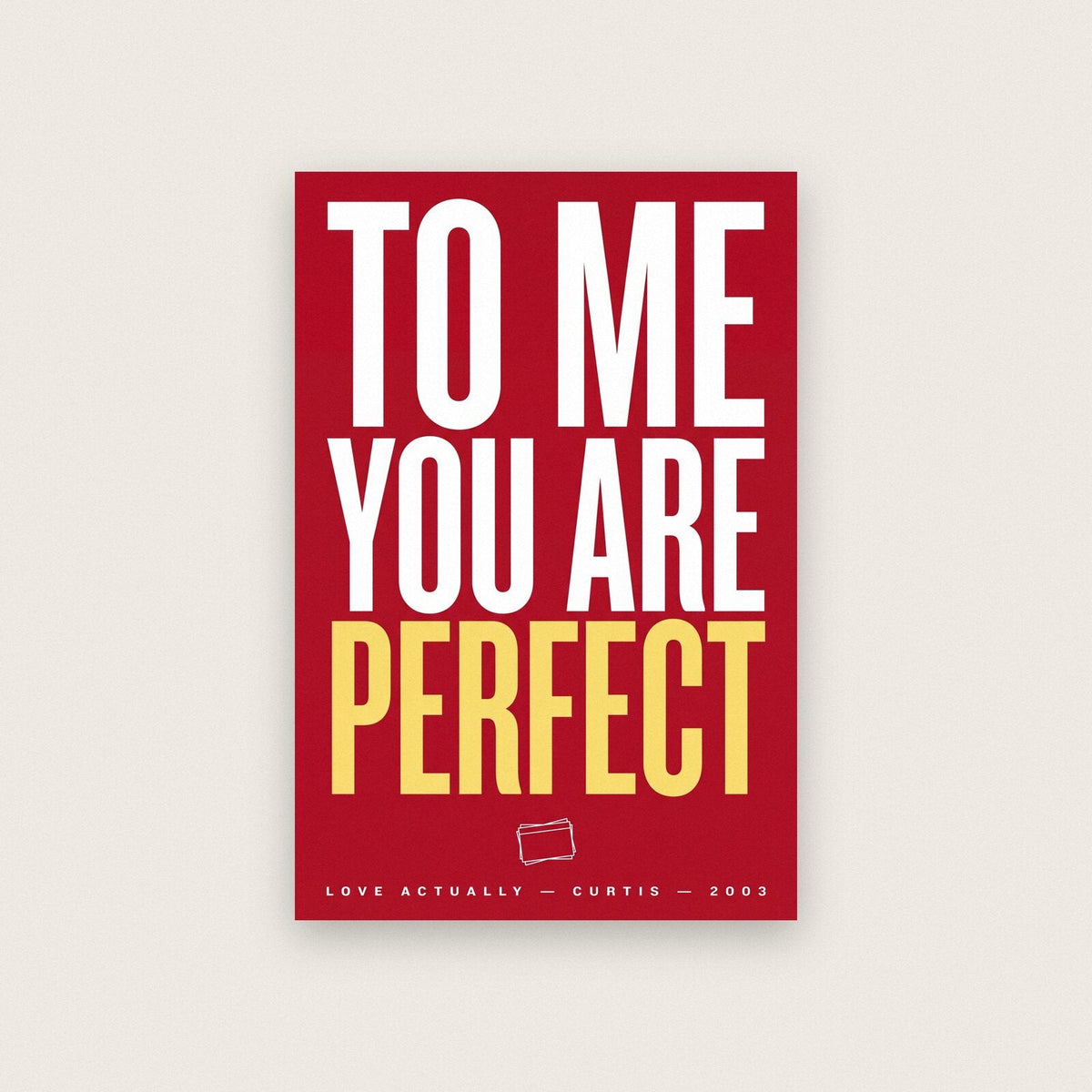 To Me You Are Perfect Movie Quote Art Print