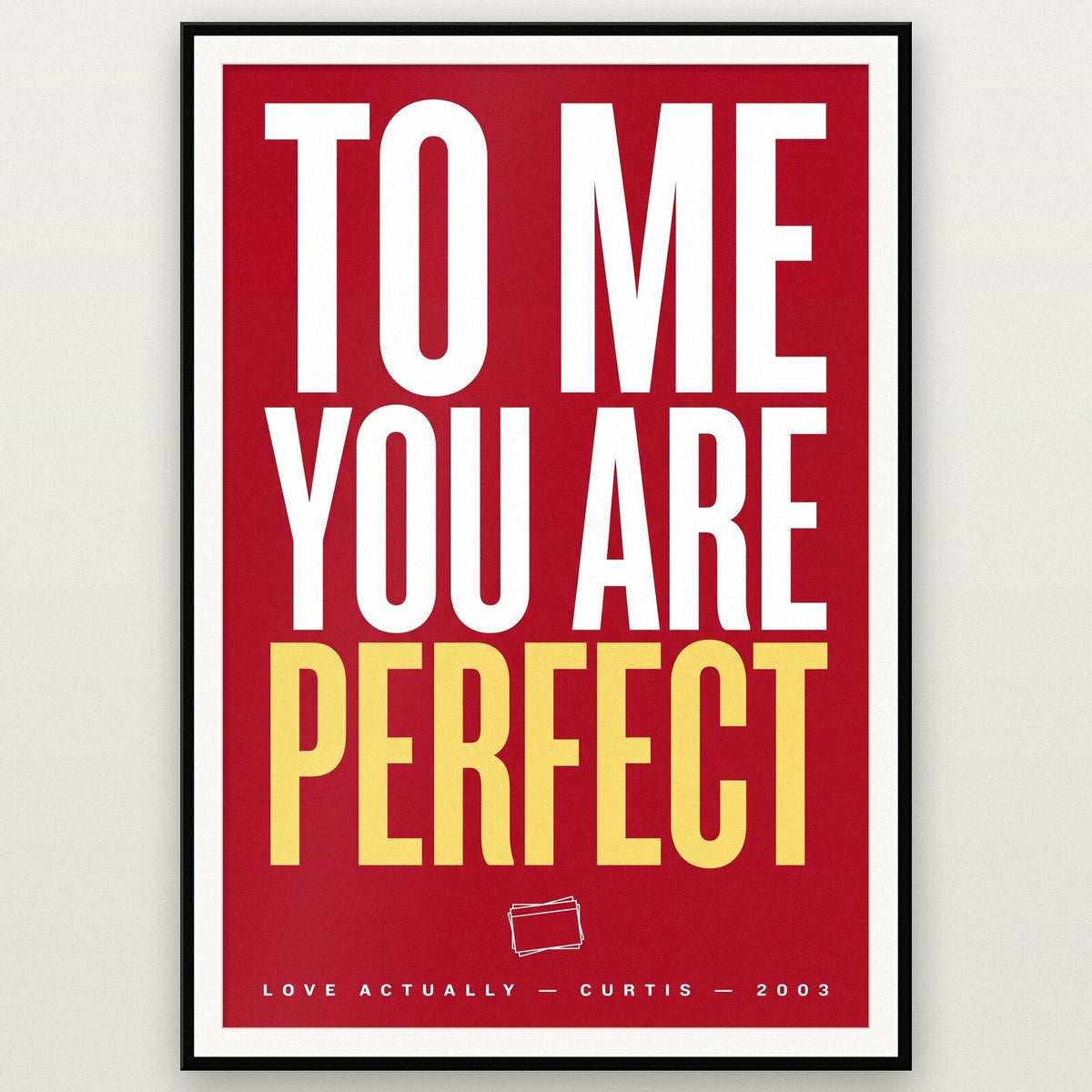 To Me You Are Perfect Movie Quote Art Print
