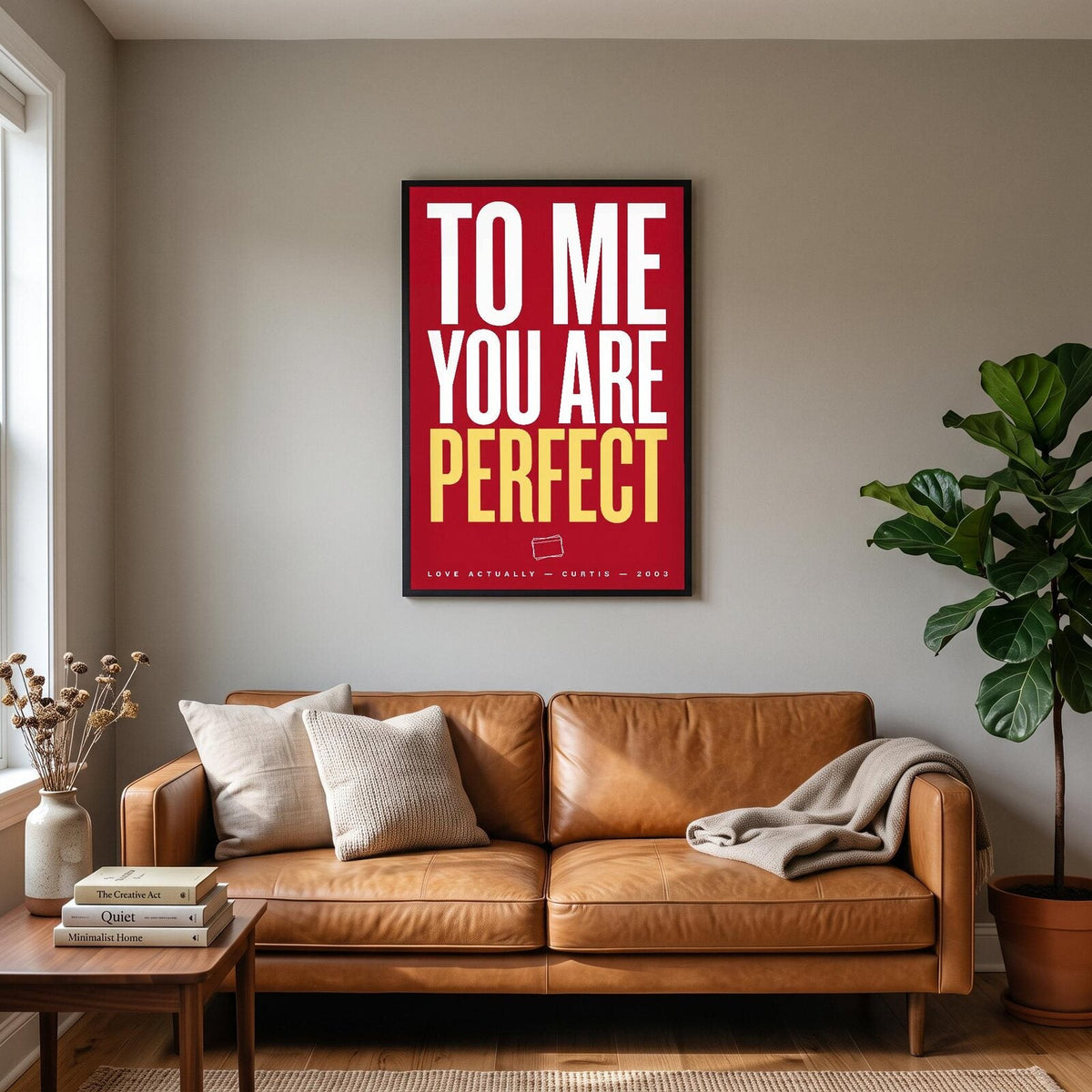 To Me You Are Perfect Movie Quote Art Print