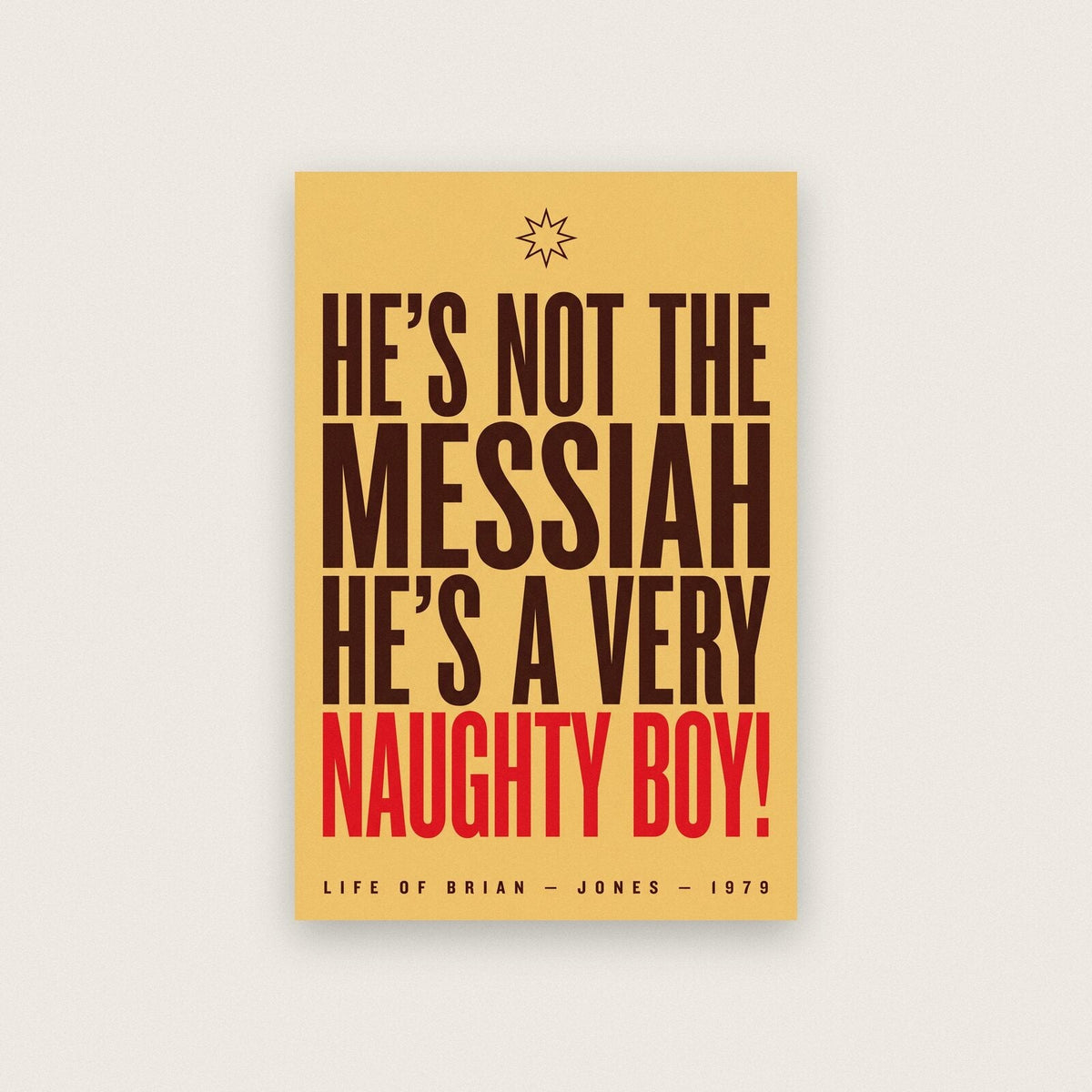 Hes Not The Messiah Hes A Very Naughty Boy Movie Quote Art Print