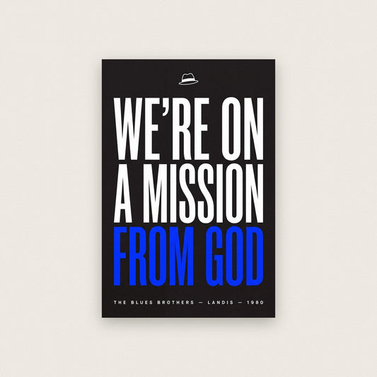 Were On A Mission From God Movie Quote Art Print