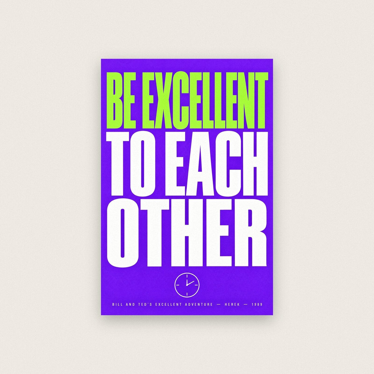 Be Excellent To Each Other Movie Quote Art Print
