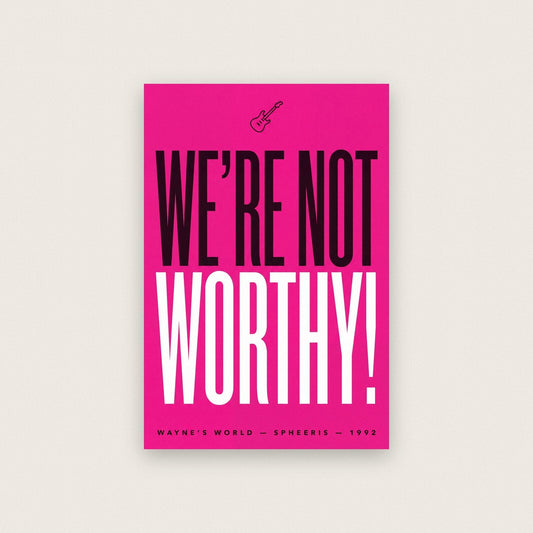 Were Not Worthy Movie Quote Art Print