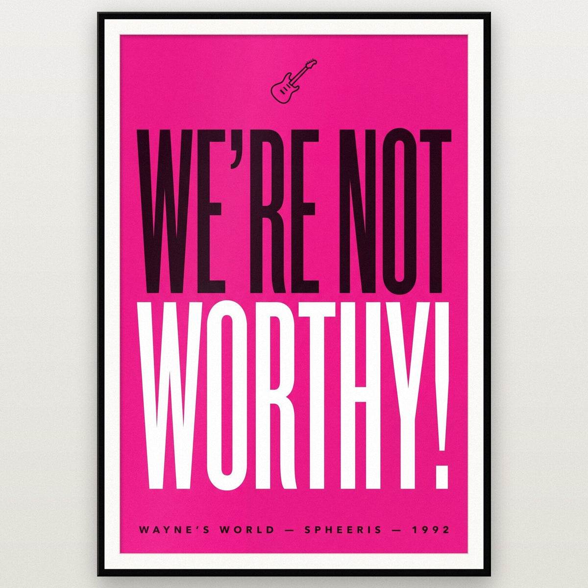 Were Not Worthy Movie Quote Art Print