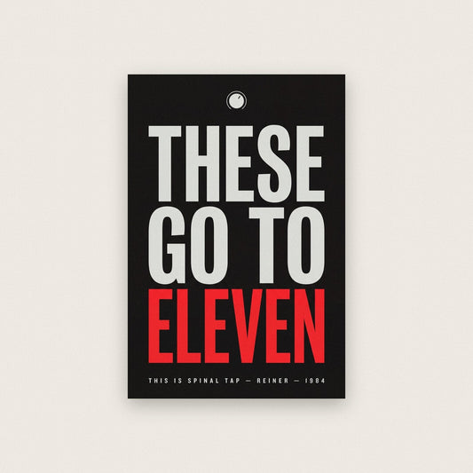These Go To Eleven Movie Quote Art Print