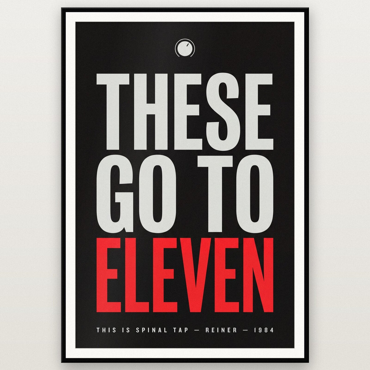 These Go To Eleven Movie Quote Art Print