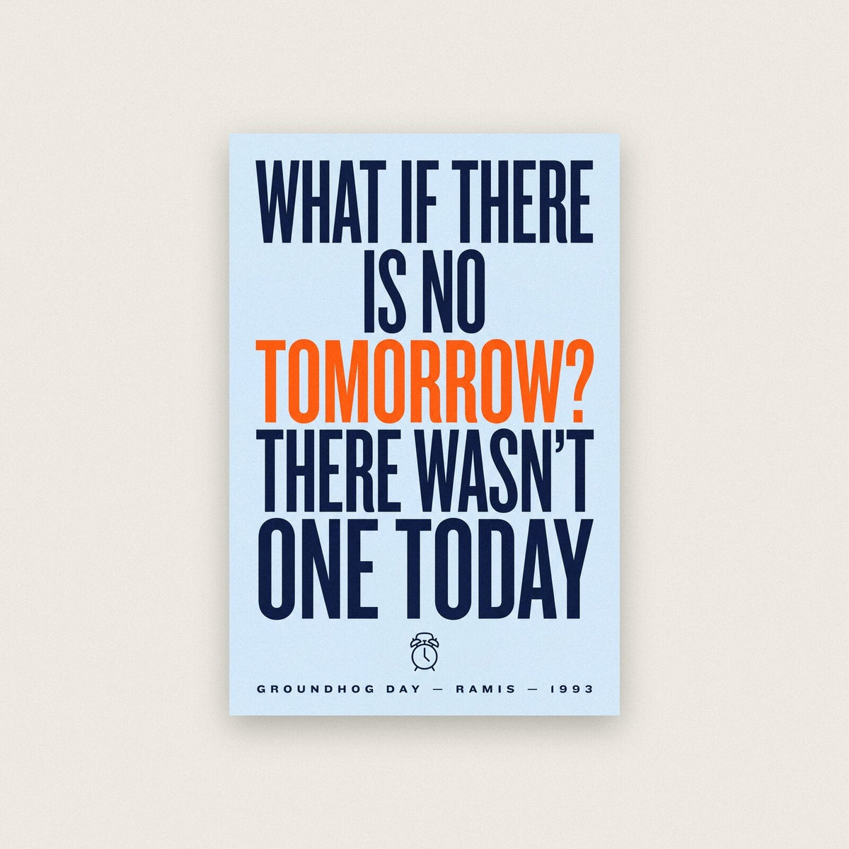 What If There Is No Tomorrow Movie Quote Art Print