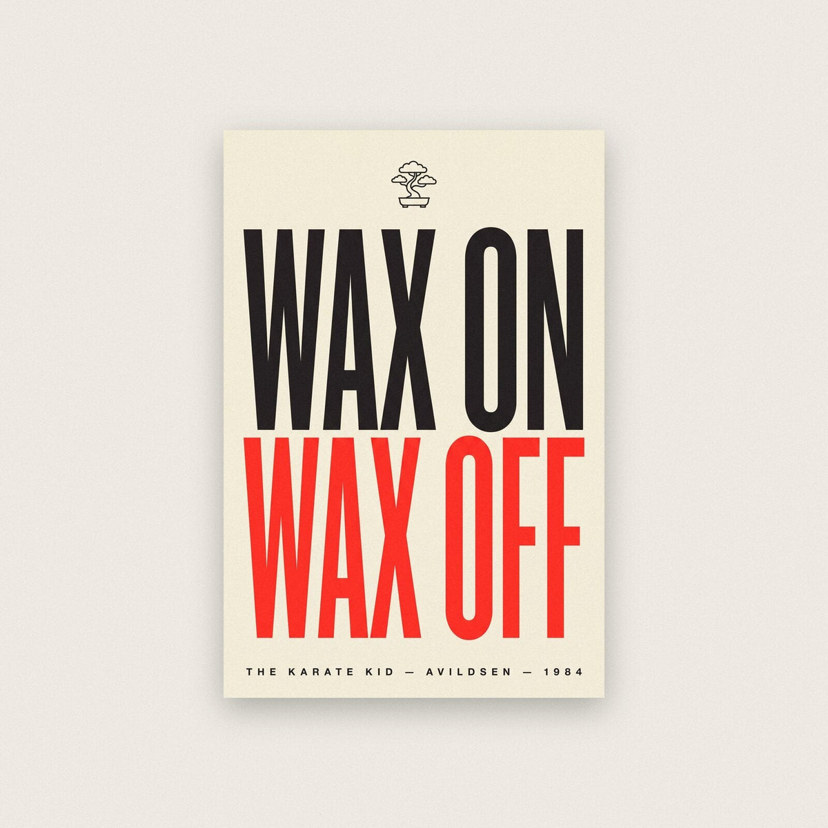 Wax On Wax Off Movie Quote Art Print