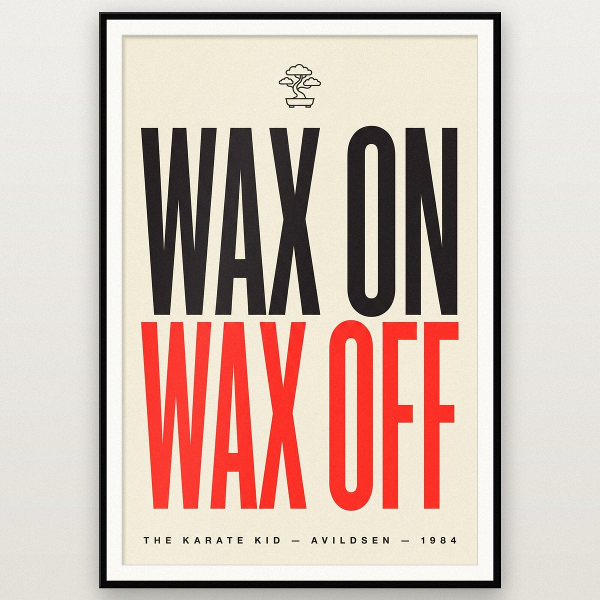 Wax On Wax Off Movie Quote Art Print