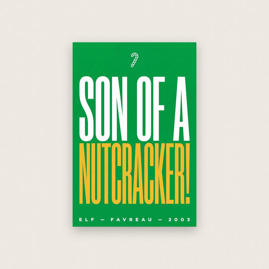 Son Of A Nutcracker Movie Quote Art Print