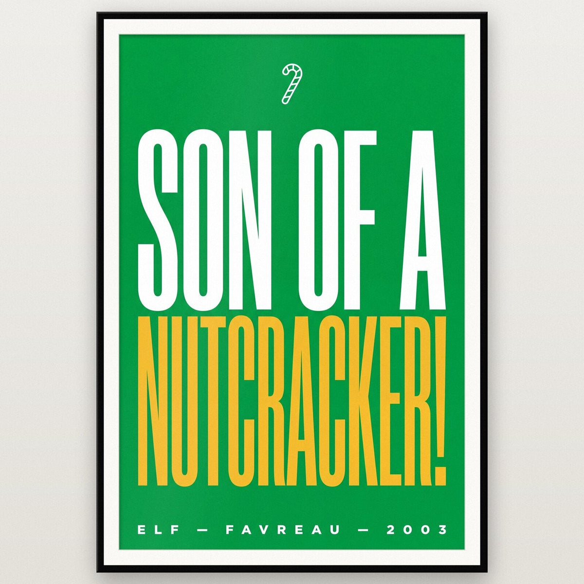 Son Of A Nutcracker Movie Quote Art Print