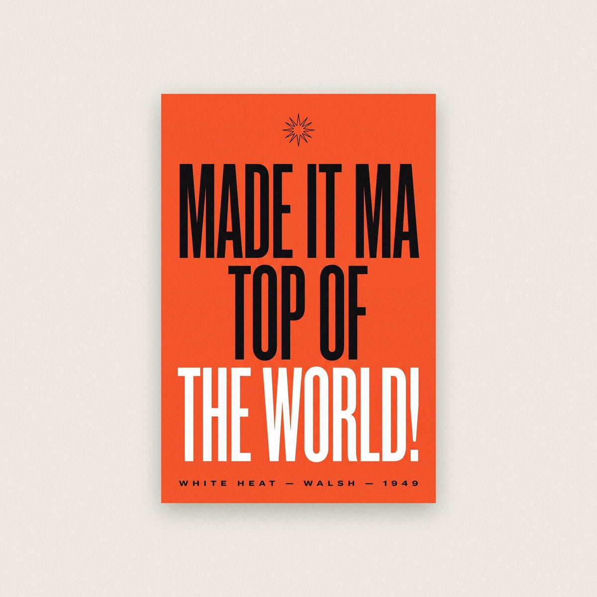 Made It Ma Top Of The World Movie Quote Art Print