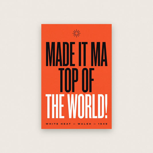 Made It Ma Top Of The World Movie Quote Art Print