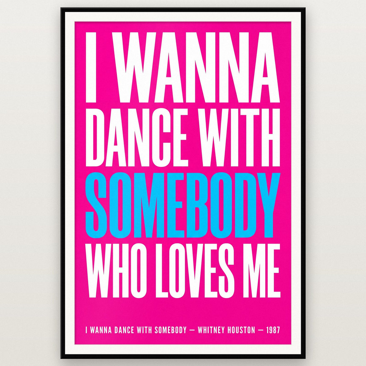 I Wanna Dance With Somebody Lyrics Print shown in a black frame