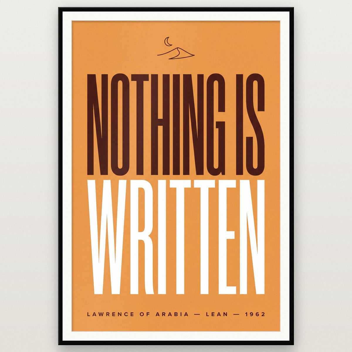 Nothing Is Written Movie Quote Art Print