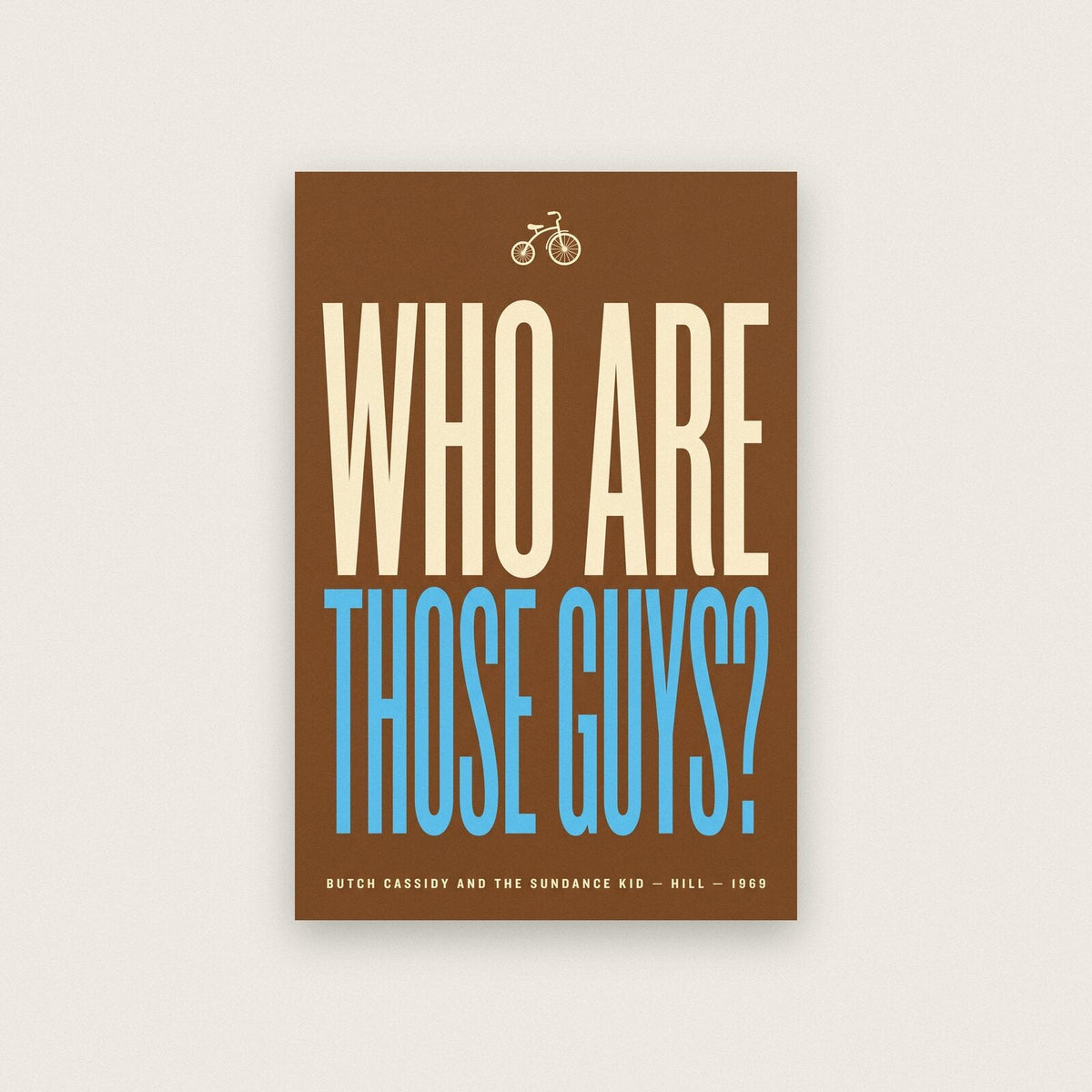 Who Are Those Guys Movie Quote Art Print