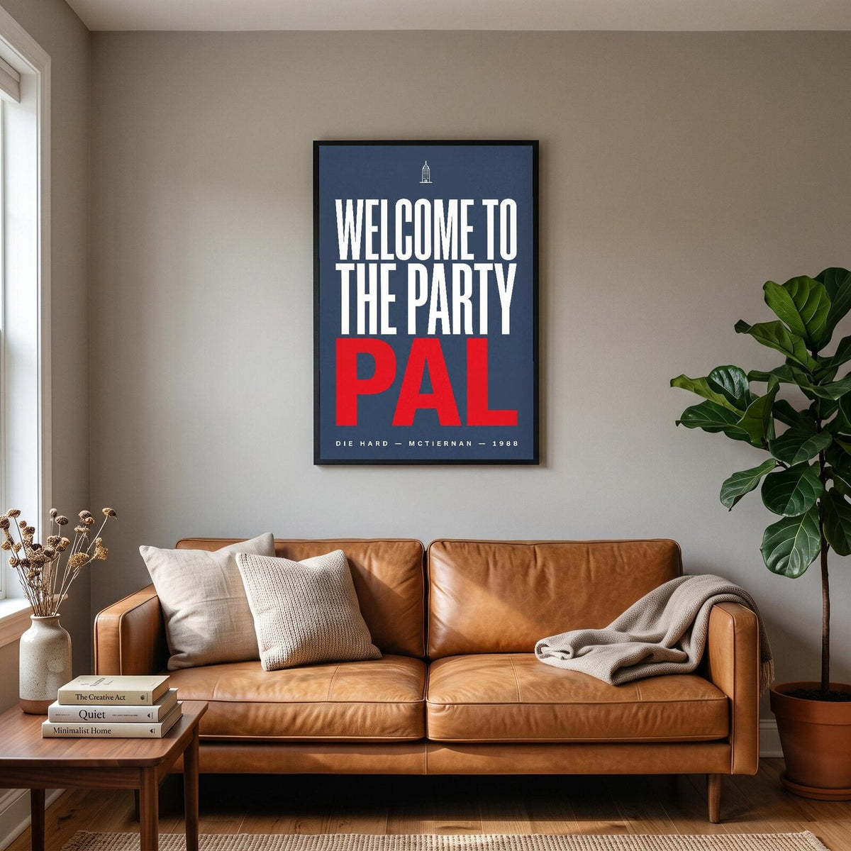 Welcome To The Party Pal Movie Quote Art Print