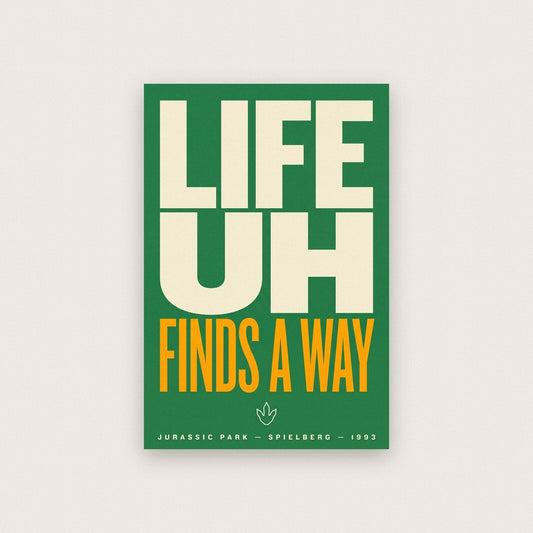 Life Uh Finds A Way Movie Quote Art Print