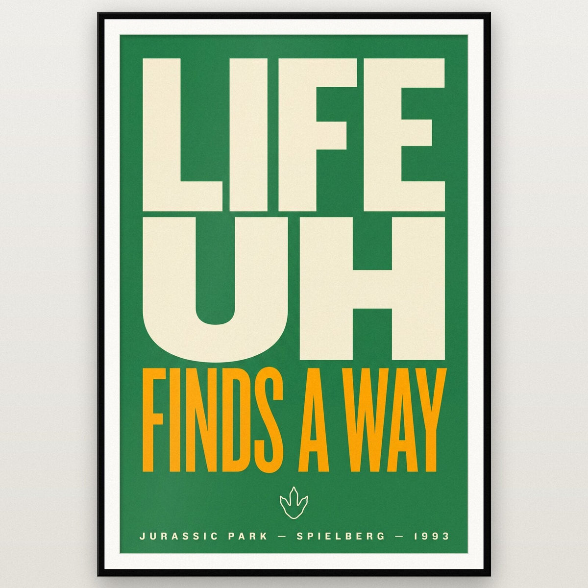 Life Uh Finds A Way Movie Quote Art Print