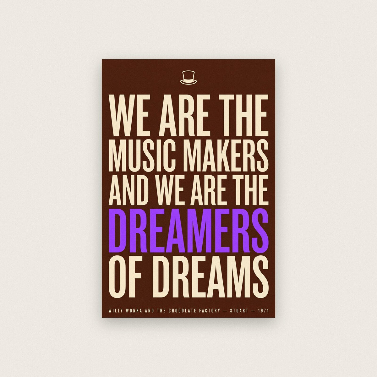 We Are The Music Makers And We Are The Dreamers Of Dreams Movie Quote Art Print