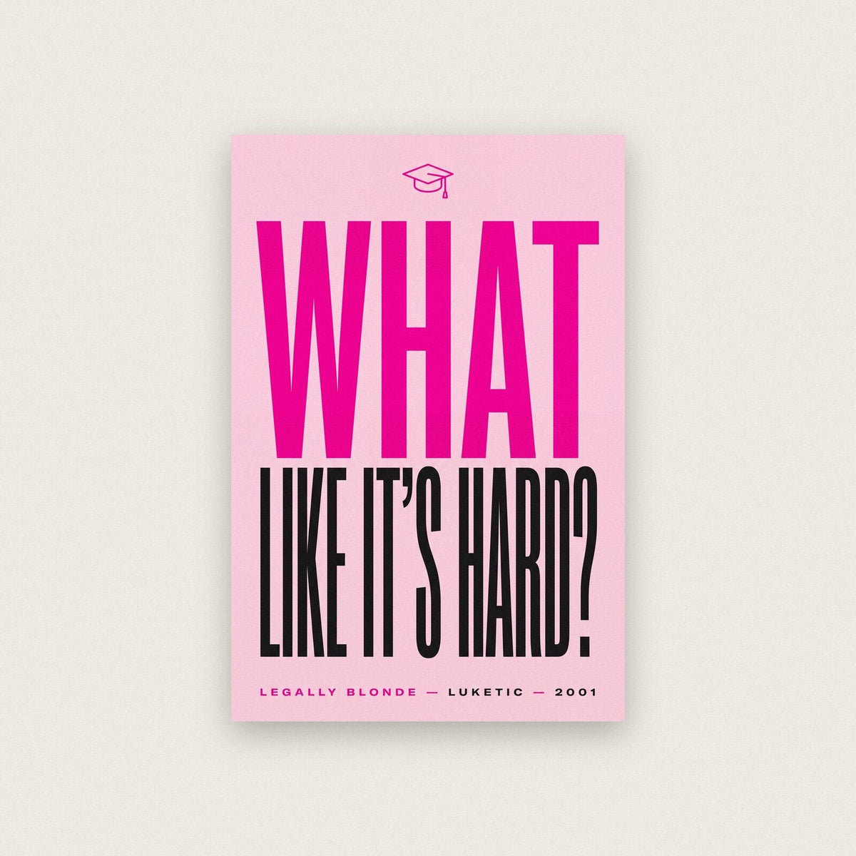 What Like Its Hard Movie Quote Art Print