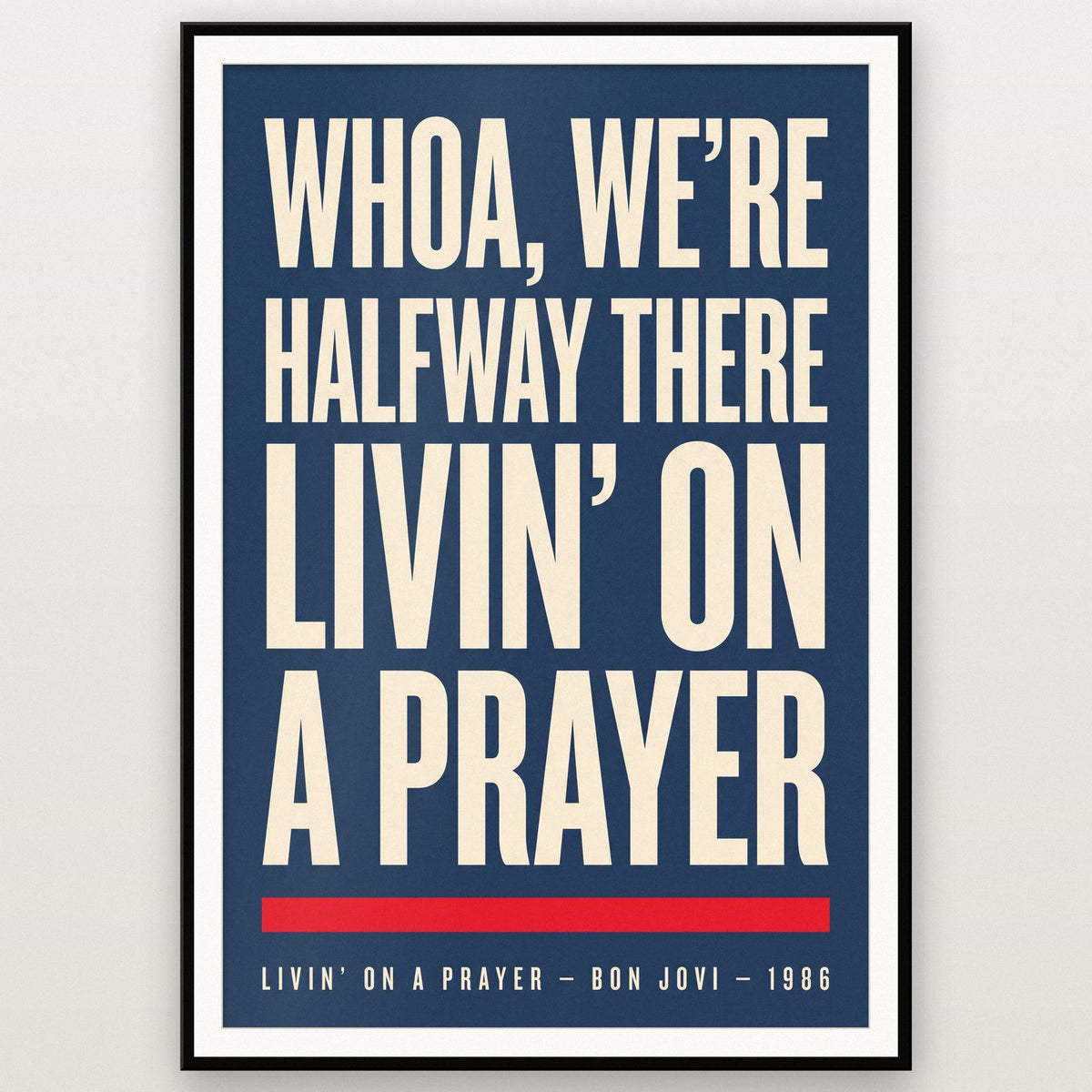 Livin' On A Prayer Lyrics Print shown in a black frame