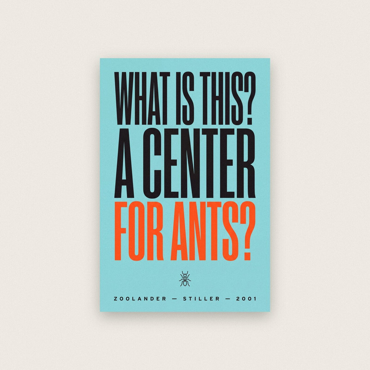 What Is This A Center For Ants Movie Quote Art Print