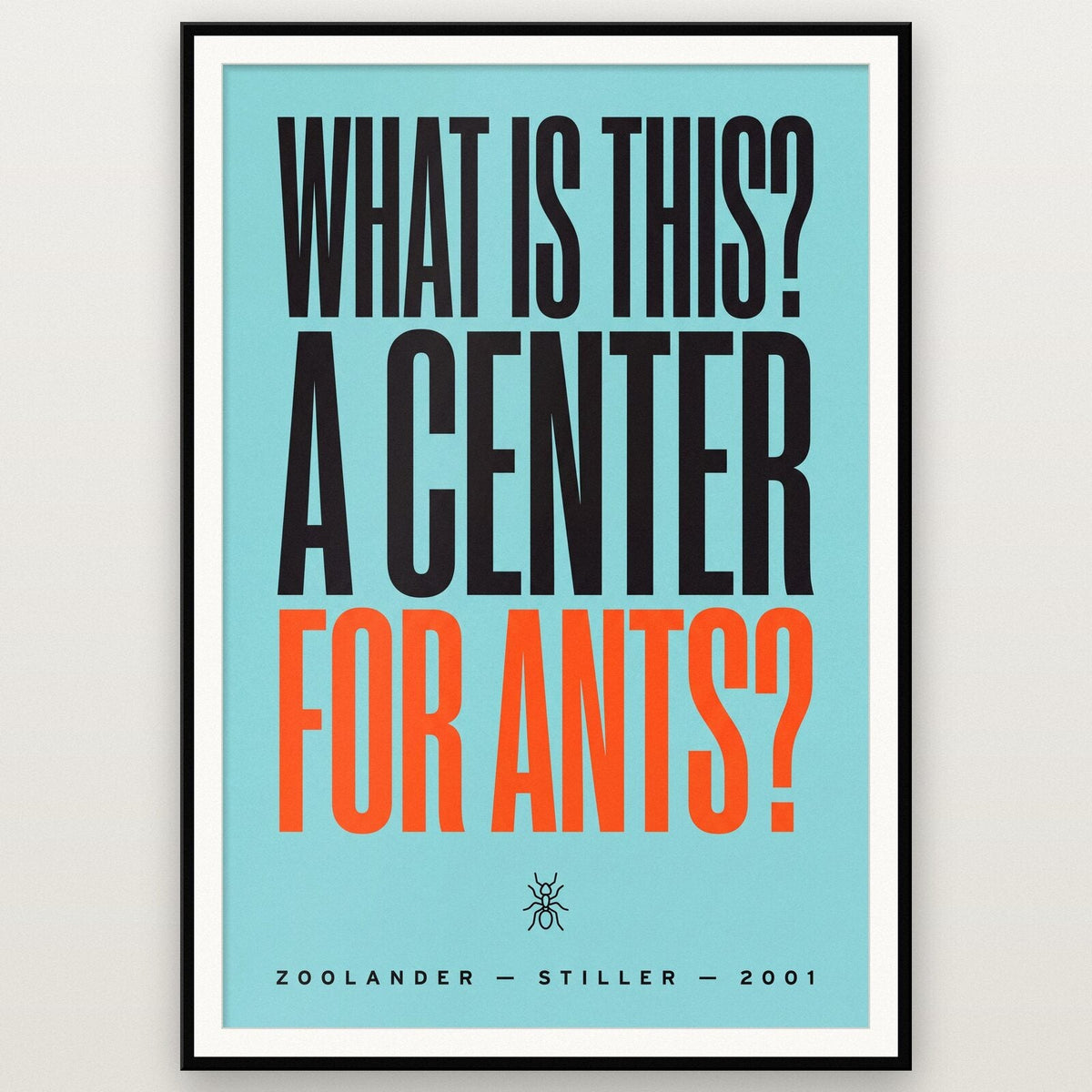 What Is This A Center For Ants Movie Quote Art Print
