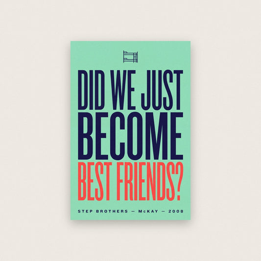 Did We Just Become Best Friends Movie Quote Art Print