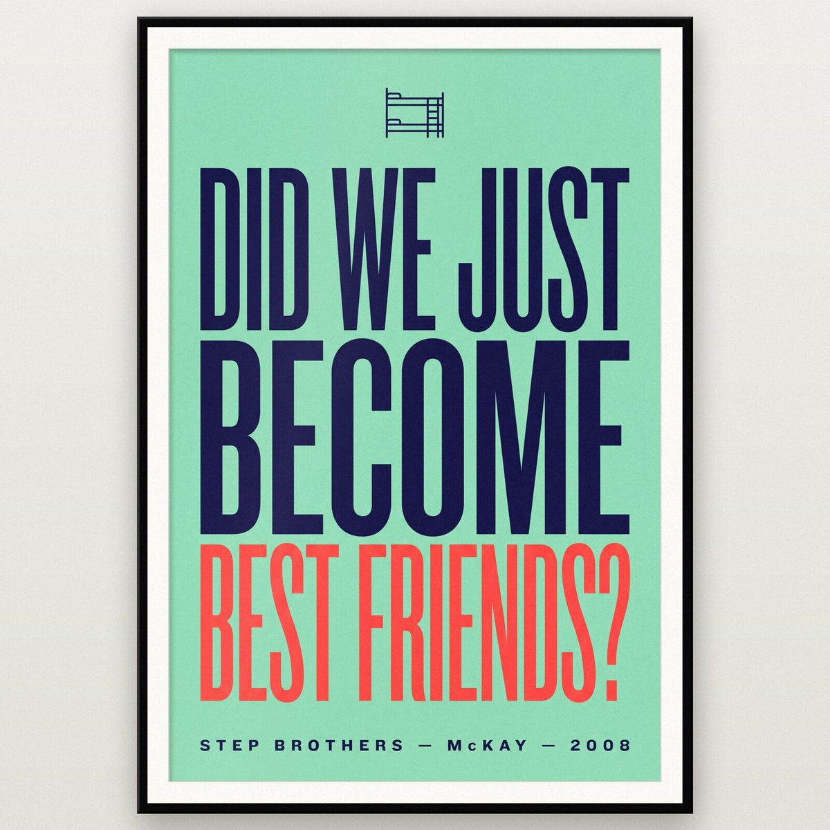 Did We Just Become Best Friends Movie Quote Art Print