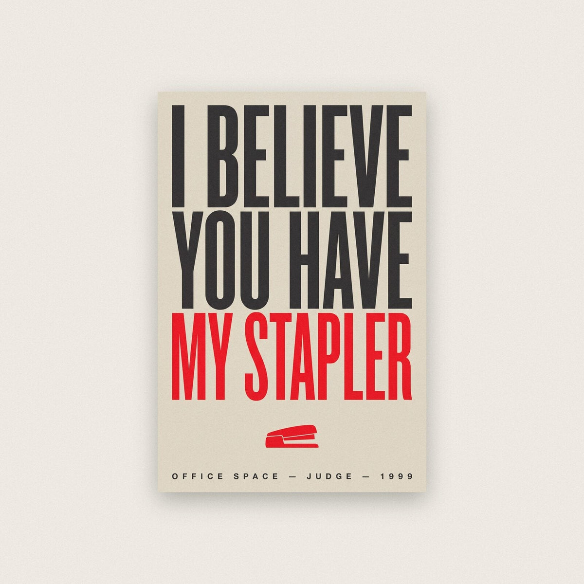 I Believe You Have My Stapler Movie Quote Art Print