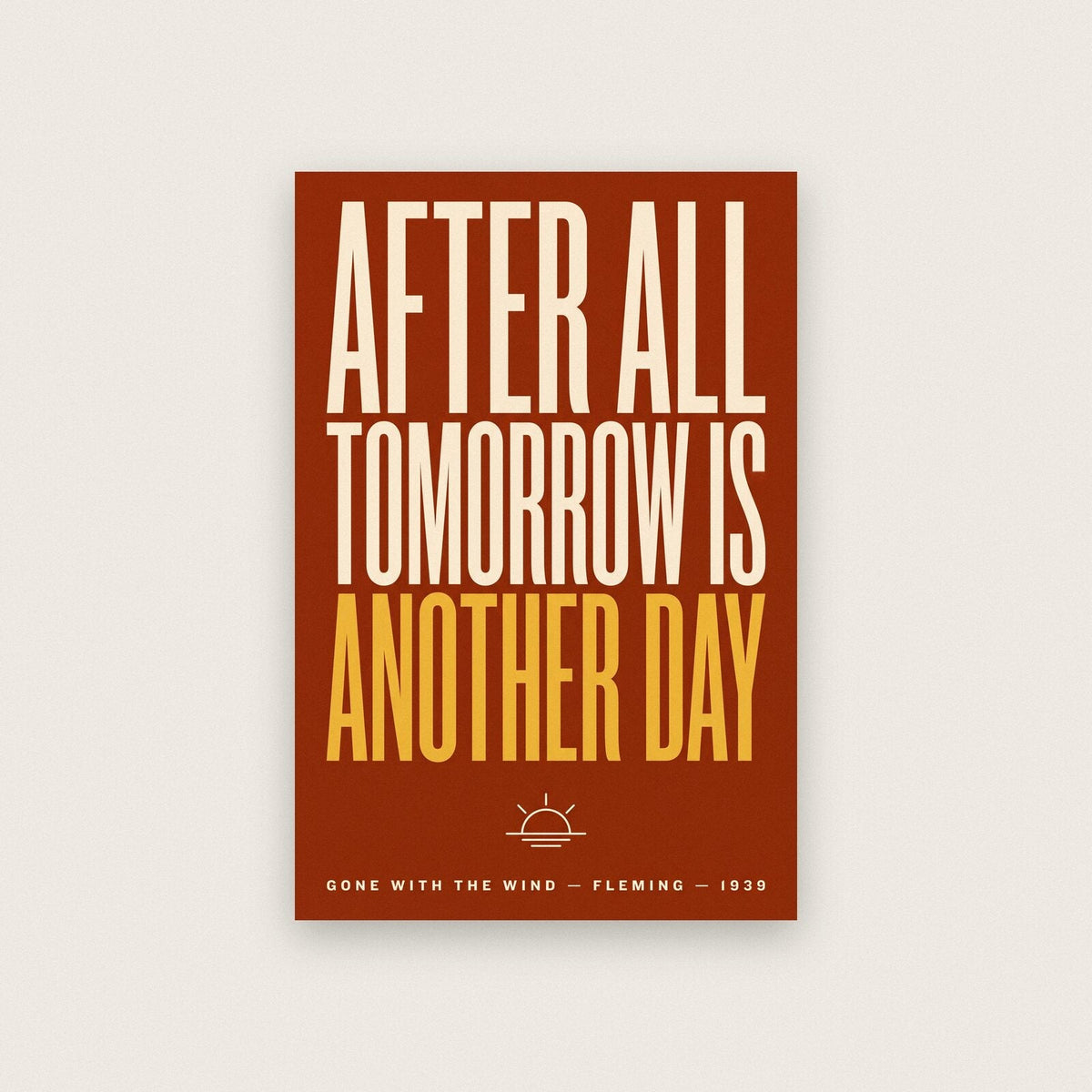 After All Tomorrow Is Another Day Movie Quote Art Print