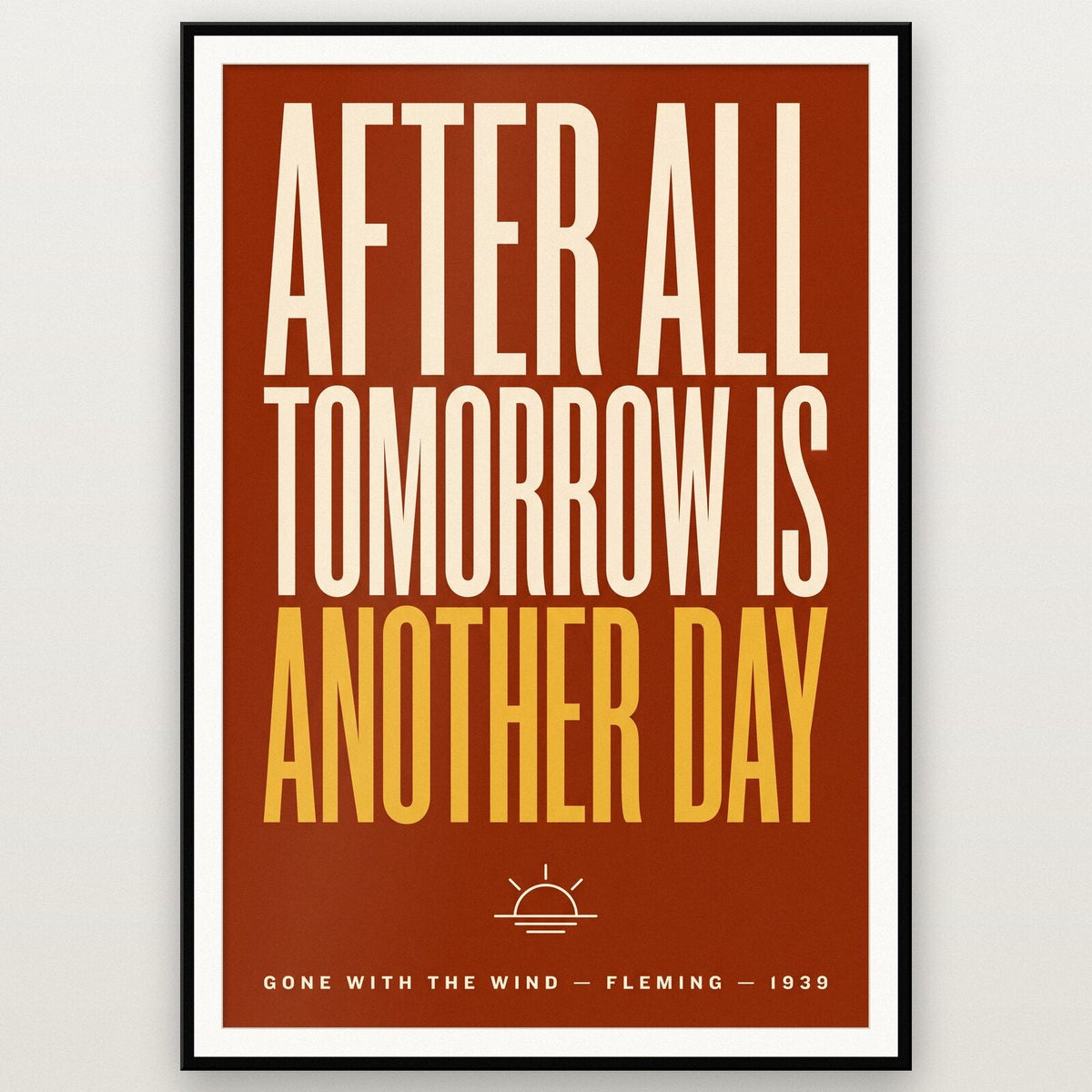 After All Tomorrow Is Another Day Movie Quote Art Print