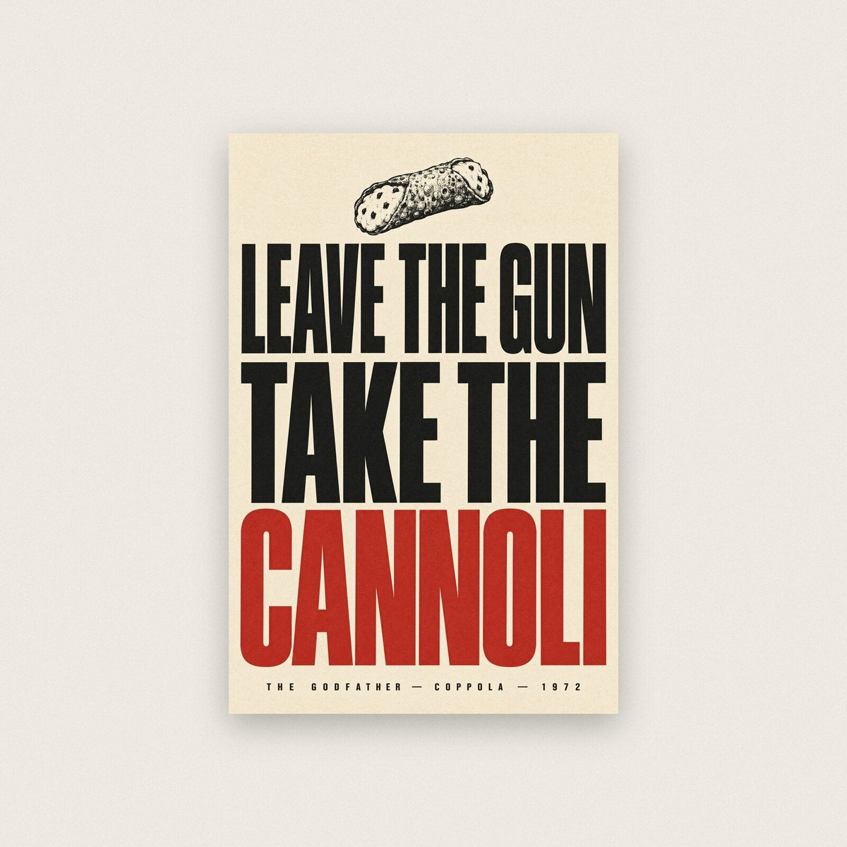 Leave The Gun Take The Cannoli Movie Quote Art Print