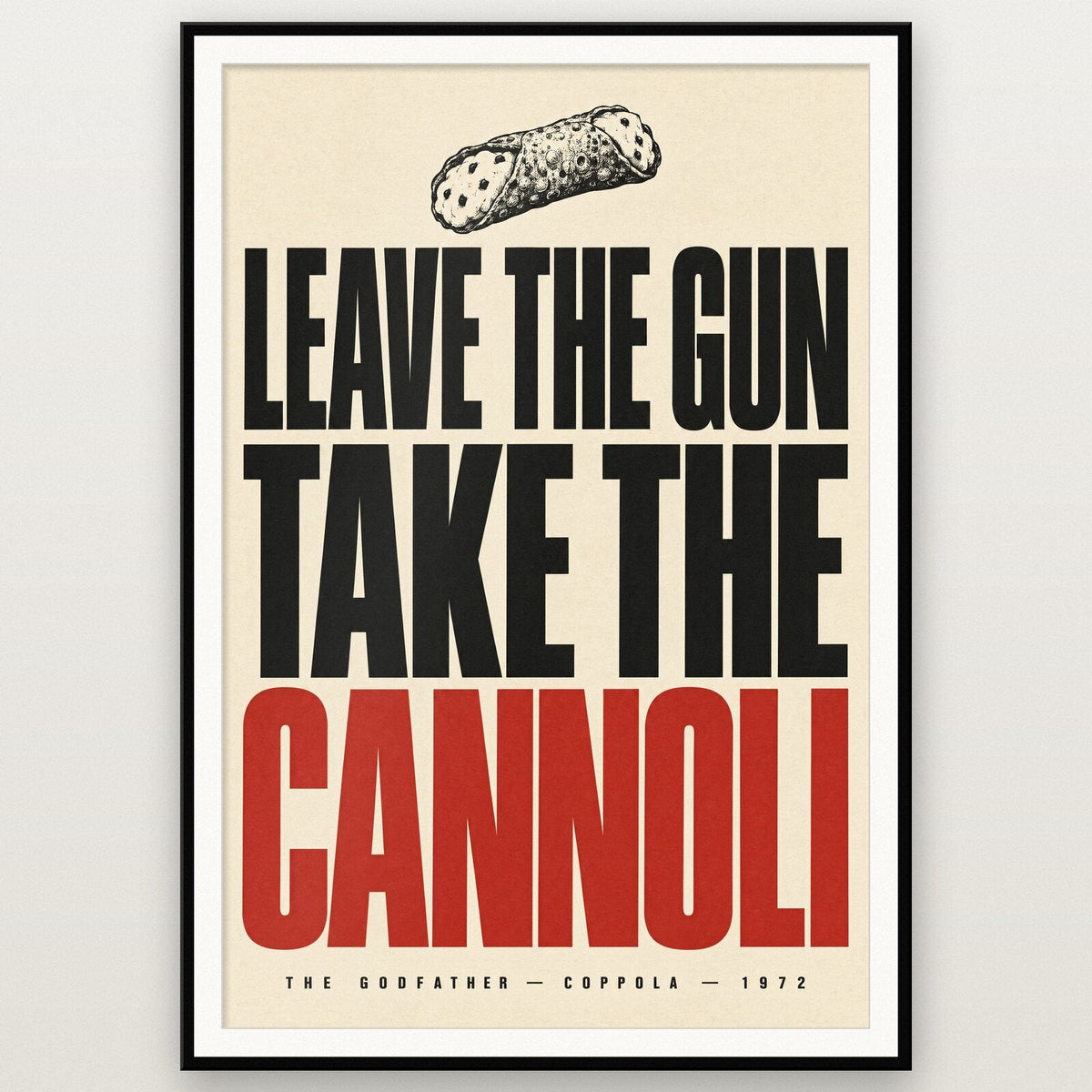 Leave The Gun Take The Cannoli Movie Quote Art Print