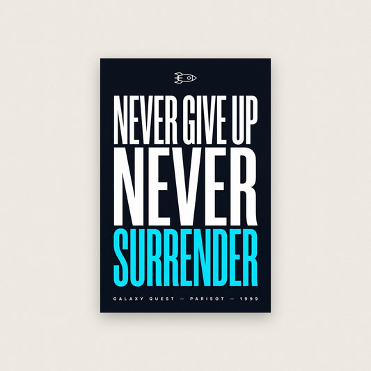 Never Give Up Never Surrender Movie Quote Art Print