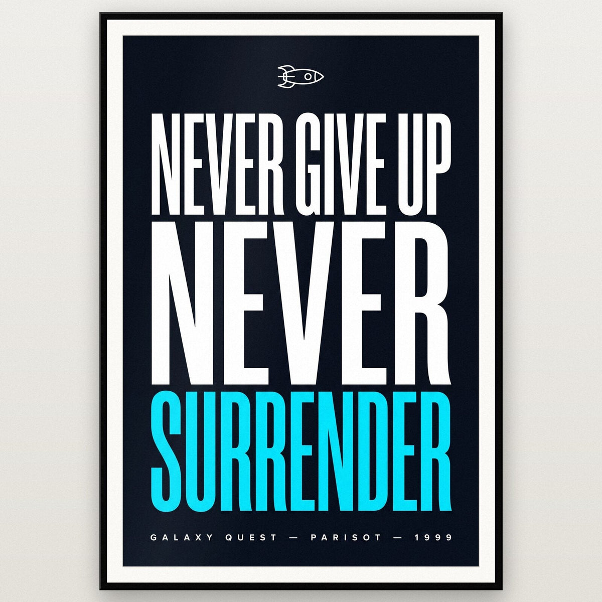 Never Give Up Never Surrender Movie Quote Art Print