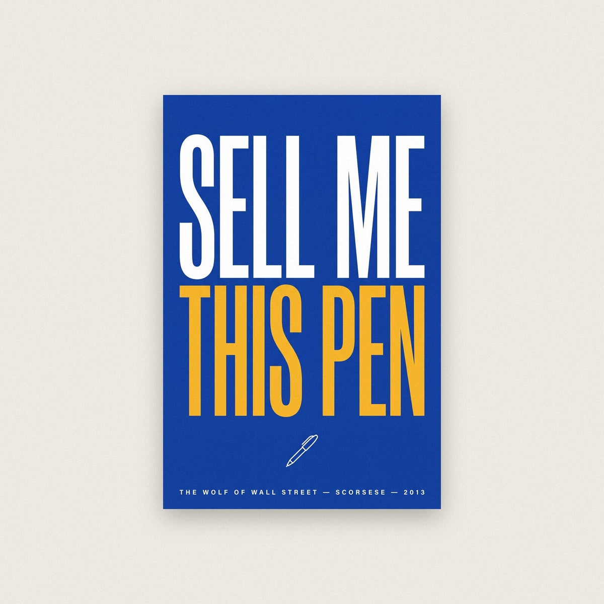 Sell Me This Pen Movie Quote Art Print